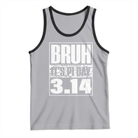 Funny Pi Day Tank Top Bruh It's Pi Day 3,14 Math Lover