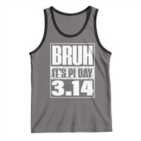 Funny Pi Day Tank Top Bruh It's Pi Day 3,14 Math Lover