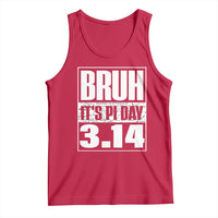 Funny Pi Day Tank Top Bruh It's Pi Day 3,14 Math Lover