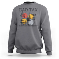 Funny Dad Tax Sweatshirt Making Sure It's Not Poison Father's Day - Wonder Print Shop