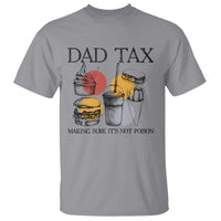 Funny Dad Tax T Shirt Making Sure It's Not Poison Father's Day - Wonder Print Shop