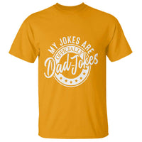 Funny My Jokes Are Officially Dad Jokes T Shirt - Wonder Print Shop