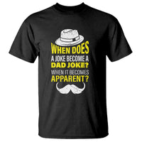 When Does A Joke Become A Dad Joke Funny Father's Day Pun T Shirt - Wonder Print Shop