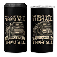 Veteran 4 in 1 Can Cooler Tumbler We Don't Know Them All But We Owe Them All