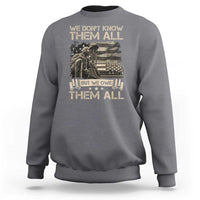 Veteran Sweatshirt We Don't Know Them All But We Owe Them All - Wonder Print Shop