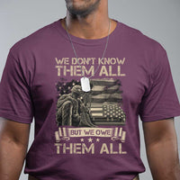 Veteran T Shirt We Don't Know Them All But We Owe Them All - Wonder Print Shop