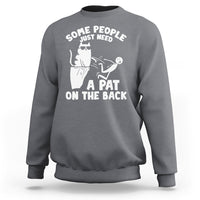 Some People Just Need A Pat On The Back Sarcastic Cat Lover Sweatshirt - Wonder Print Shop