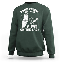 Some People Just Need A Pat On The Back Sarcastic Cat Lover Sweatshirt - Wonder Print Shop
