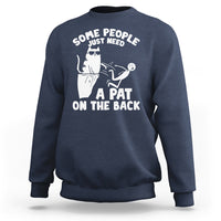 Some People Just Need A Pat On The Back Sarcastic Cat Lover Sweatshirt - Wonder Print Shop