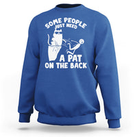 Some People Just Need A Pat On The Back Sarcastic Cat Lover Sweatshirt - Wonder Print Shop