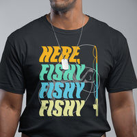 Here Fishy Fisherman Fishing Sport Angler T Shirt - Wonder Print Shop