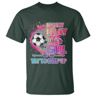 Soccer T Shirt I Know I Play Like A Girl Soccer Pink Power - Wonder Print Shop