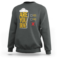 Are You Drunk? Funny Beer Lover Drinking Bar Party Sweatshirt - Wonder Print Shop