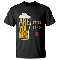 Are You Drunk? Funny Beer Lover Drinking Bar Party T Shirt - Wonder Print Shop