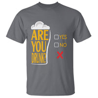 Are You Drunk? Funny Beer Lover Drinking Bar Party T Shirt - Wonder Print Shop