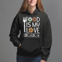 Food Is My Love Language Foodie Food Lover Chef Cooking Hoodie - Wonder Print Shop