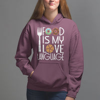 Food Is My Love Language Foodie Food Lover Chef Cooking Hoodie - Wonder Print Shop