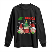 Hot Cocoa Gnomes Drink Hot Chocolate Watch Christmas Movies Long Sleeve Shirt