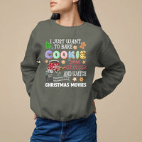 I Just Want to Bake Cookies Drink Hot Cocoa Watch Christmas Movies Sweatshirt - Wonder Print Shop