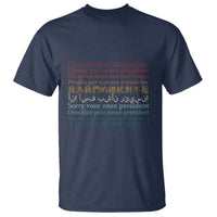Sorry About Our President Not My President T Shirt - Wonder Print Shop
