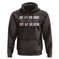 Not My President Not My Dictator Hoodie