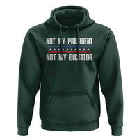 Not My President Not My Dictator Hoodie