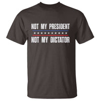 Not My President Not My Dictator T Shirt - Wonder Print Shop