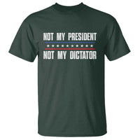 Not My President Not My Dictator T Shirt - Wonder Print Shop