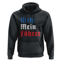 Nicht Mein Fuhrer Not My President German Style Hoodie