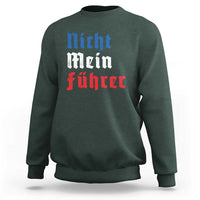 Nicht Mein Fuhrer Not My President German Style Sweatshirt - Wonder Print Shop