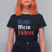 Nicht Mein Fuhrer Not My President German Style T Shirt For Women - Wonder Print Shop