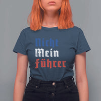 Nicht Mein Fuhrer Not My President German Style T Shirt For Women - Wonder Print Shop