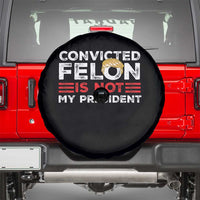 Convicted Felin Is Not My President Spare Tire Cover