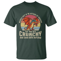 Do Not Meddle In The Affairs Of Dragons For You Are Crunchy T Shirt - Wonder Print Shop