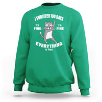 100th Day Of School Sweatshirt Funny Cat Everything Is Fine I Survived 100 Days - Wonder Print Shop