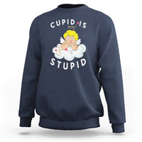 Cupid Is Stupid Funny Anti Valentine's Day Sweatshirt - Wonder Print Shop