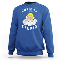 Cupid Is Stupid Funny Anti Valentine's Day Sweatshirt - Wonder Print Shop