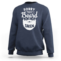 Valentine's Day Sweatshirt Sorry This Beard is Taken Funny Gift For Boyfriend Husband - Wonder Print Shop