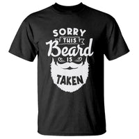 Valentine's Day T Shirt Sorry This Beard is Taken Funny Gift For Boyfriend Husband - Wonder Print Shop