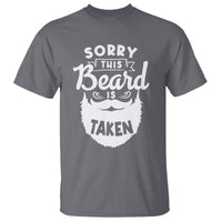 Valentine's Day T Shirt Sorry This Beard is Taken Funny Gift For Boyfriend Husband - Wonder Print Shop