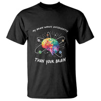 Autism Awareness T Shirt My Brain Works Differently Than Your Brain - Wonder Print Shop