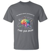 Autism Awareness T Shirt My Brain Works Differently Than Your Brain - Wonder Print Shop
