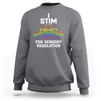 Autism Awareness Sweatshirt I Stim For Sensory Regulation - Wonder Print Shop