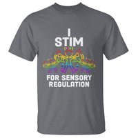 Autism Awareness T Shirt I Stim For Sensory Regulation - Wonder Print Shop