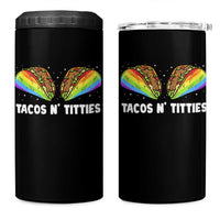 Tacos Lover LGBT Pride 4 in 1 Can Cooler Tumbler Tacos N' Titties Gay Rainbow Proud