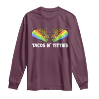 Tacos Lover LGBT Pride Long Sleeve Shirt Tacos N' Titties Gay Rainbow Proud
