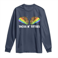 Tacos Lover LGBT Pride Long Sleeve Shirt Tacos N' Titties Gay Rainbow Proud