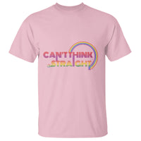 LGBT Pride T Shirt Can't Think Straight Rainbow Gay Lesbian - Wonder Print Shop