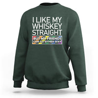LGBTQ Ally Sweatshirt I Like My Whiskey Straight But My Friends Can Go Either Way LGBT Pride - Wonder Print Shop