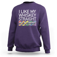 LGBTQ Ally Sweatshirt I Like My Whiskey Straight But My Friends Can Go Either Way LGBT Pride - Wonder Print Shop